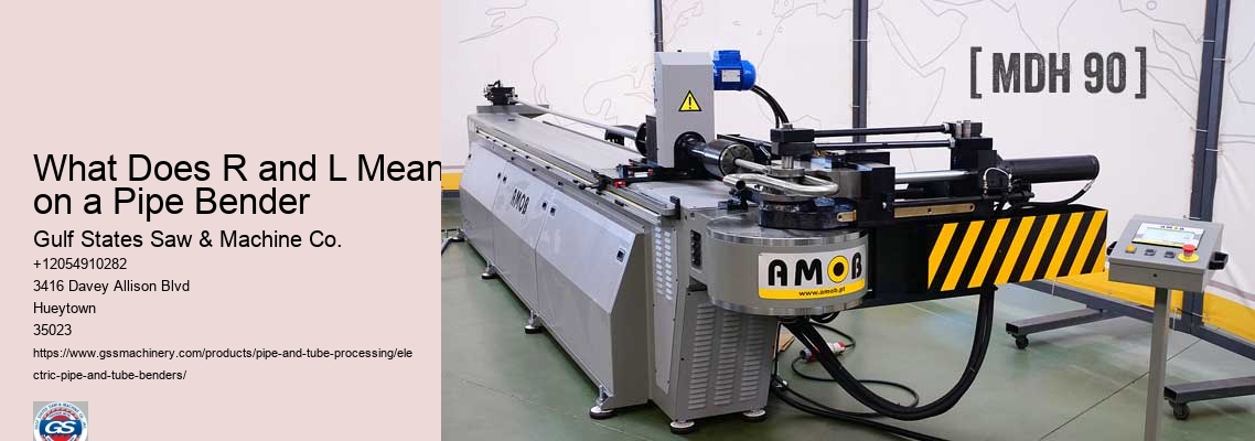 What Does R and L Mean on a Pipe Bender