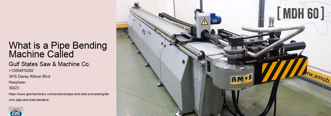 What is a Pipe Bending Machine Called