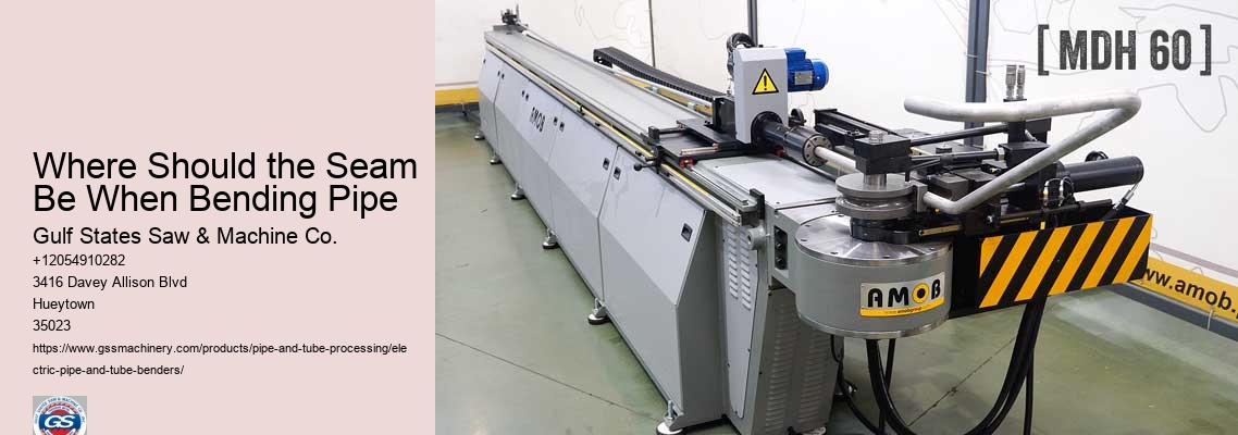 Where Should the Seam Be When Bending Pipe